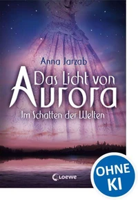 Das Licht von Aurora (Band 2) - Im Schatten der Welten
