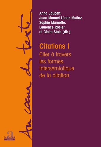 Citations. Volume 1, Citer à travers les formes - Intersémiotique de la citation