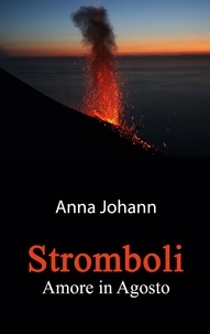 Anna Johann - Stromboli - Amore in Agosto.