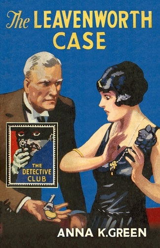 Anna K. Green et John Curran - The Leavenworth Case.