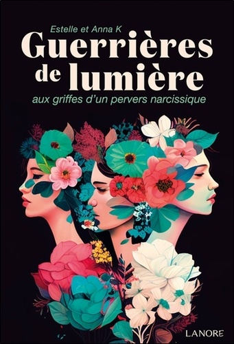 Guerrières de lumière. Aux griffes d'un pervers narcissique