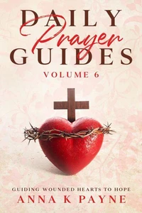 Daily Prayer Guides Volume 6