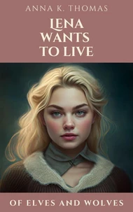 Lena Wants to Live