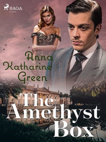 Anna Katharine Green - The Amethyst Box.