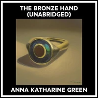 The Bronze Hand (Unabridged)