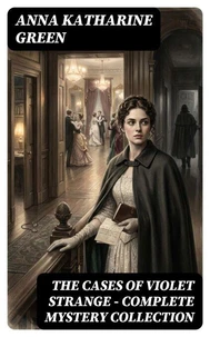 THE CASES OF VIOLET STRANGE - Complete Mystery Collection