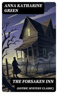 THE FORSAKEN INN (Gothic Mystery Classic)
