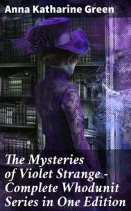 The Mysteries of Violet Strange - Complete Whodunit Series in One Edition