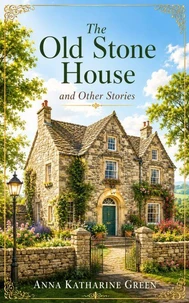The Old Stone House and Other Stories