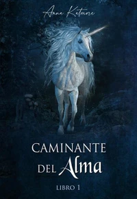 Caminante del Alma, libro 1