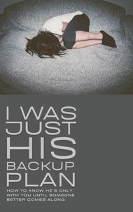 I Was Just His Backup Plan