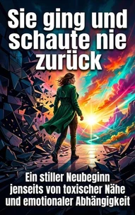 Sie ging und schaute nie zurück