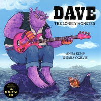 Anna Kemp et Sara Ogilvie - Dave - The Lonely Monster.