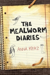 Anna Kerz - The Mealworm Diaries.
