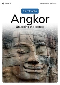  Anna Kovanova - Cambodia, Angkor: Unlocking the secrets.