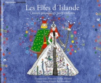 Anna Kristin Asbjörnsdottir et Florence Helga Thibault - Les Elfes d'Islande - Contes populaires pour enfants.