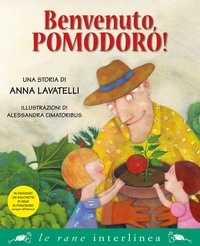 Anna Lavatelli et Alessandra Cimatoribus - Benvenuto, pomodoro!.