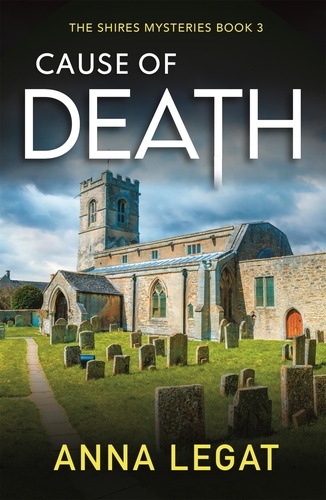 Cause of Death: The Shires Mysteries 3. A gripping and unputdownable English cosy mystery