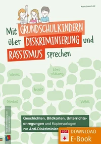 Mit Grundschulkindern über Diskriminierung und Rassismus sprechen