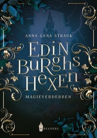 Anna-Lena Strauß - Edinburghs Hexen - Magieverderben.