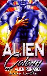  Anna Lewis - Alien Colony : Scifi Alien Romance.