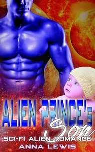  Anna Lewis - Alien Prince’s Son : Scifi Alien Romance.