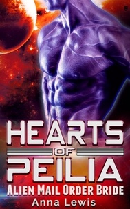  Anna Lewis - Hearts of Peilia : Alien Mail Order Bride Romance.