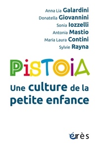 Anna Lia Galardini et Sylvie Rayna - Pistoia, une culture de la petite enfance.