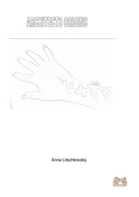 Anna Litschkovskij - Architects origins.