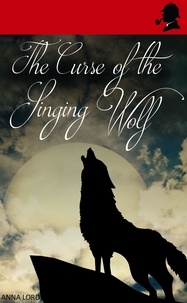  Anna Lord - The Curse of the Singing Wolf.
