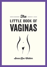 Anna Lou Walker - The Little Book of Vaginas - Everything You Need to Know.