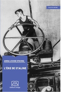 Anna Louise Strong - L'ère de Staline.