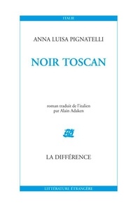 Anna Luisa Pignatelli - Noir toscan.