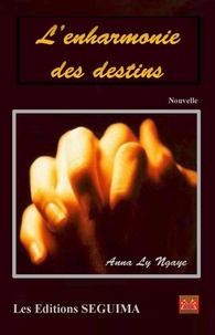 Anna Ly Ngaye et Anna Ly Ngaye - L'Enharmonie des destins - Nouvelle.
