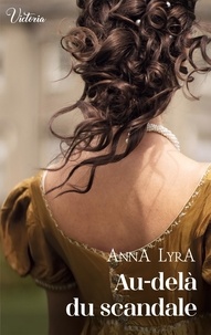 Téléchargement des manuels audio Au-delà du scandale 9782280507509 par Anna Lyra (French Edition) CHM DJVU iBook