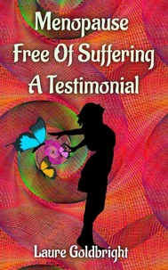Menopause Free of Suffering: A Testimonial