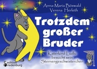 Anna-Maria Böswald et Verena Herleth - Trotzdem großer Bruder - Katerkind Ludlu besucht sein Sternengeschwisterchen.