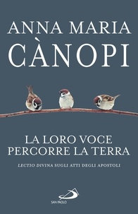 Anna Maria Cànopi - La loro voce percorre la terra - Lectio divina sugli Atti degli Apostoli.