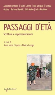 Anna Maria Crispino et Monica Luongo - Passaggi d'età - Scritture e rappresentazioni.