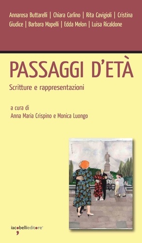 Anna Maria Crispino et Monica Luongo - Passaggi d'età - Scritture e rappresentazioni.