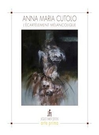 Anna Maria Cutolo - L'écartèlement mélancolique.