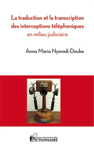 La traduction et la transcription des interceptions téléphoniques en milieu judiciaire