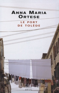 Anna Maria Ortese - Le port de Tolède.