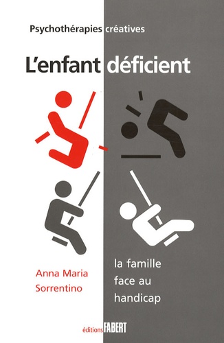 Anna-Maria Sorrentino - L'enfant déficient - La famille face au handicap.