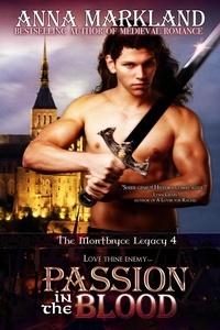 Anna Markland - Passion in the Blood - The Montbryce Legacy, #4.