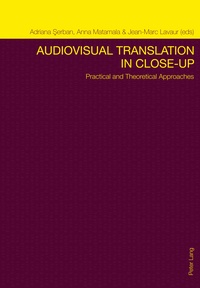 Anna Matamala et Adriana Serban - Audiovisual Translation in Close-Up - Practical and Theoretical Approaches.