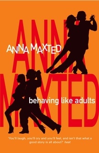 Anna Maxted - Behaving Like Adults.