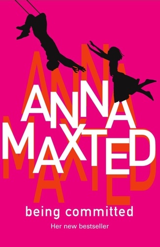 Anna Maxted - Being Committed.