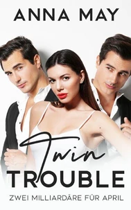 Twin Trouble: Zwei Milliardäre für April