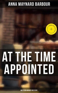 AT THE TIME APPOINTED (Western Murder Mystery)